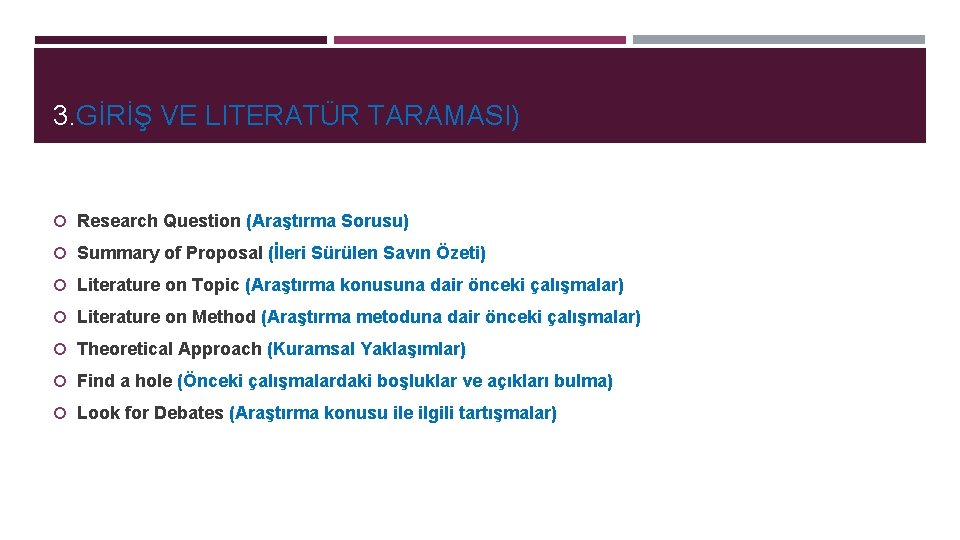 3. GİRİŞ VE LITERATÜR TARAMASI) Research Question (Araştırma Sorusu) Summary of Proposal (İleri Sürülen