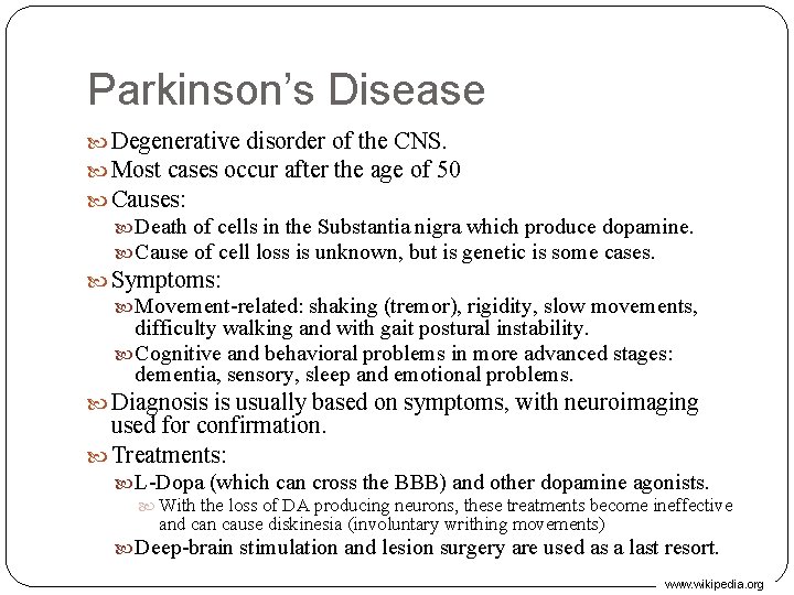 Parkinson’s Disease Degenerative disorder of the CNS. Most cases occur after the age of