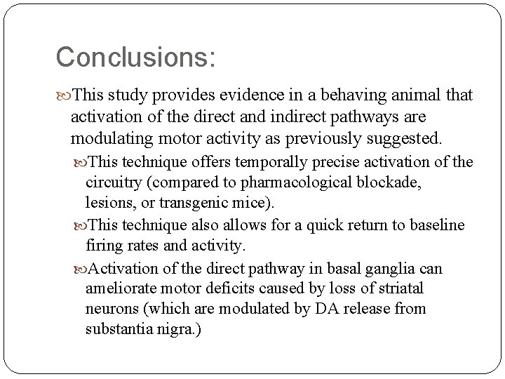 Conclusions: This study provides evidence in a behaving animal that activation of the direct