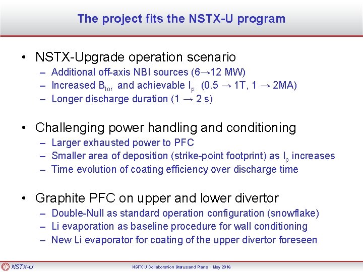 The project fits the NSTX-U program • NSTX-Upgrade operation scenario – Additional off-axis NBI