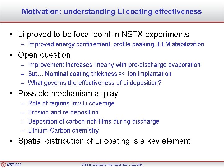 Motivation: understanding Li coating effectiveness • Li proved to be focal point in NSTX