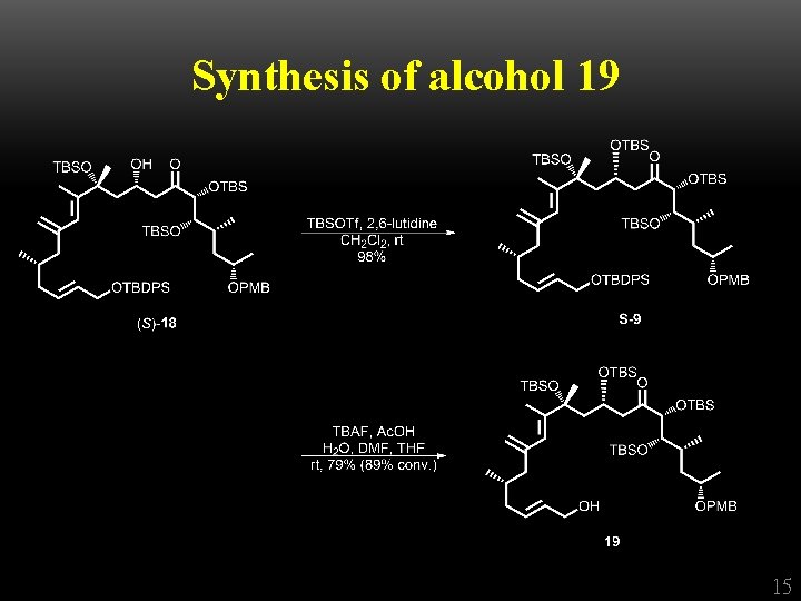 Synthesis of alcohol 19 15 