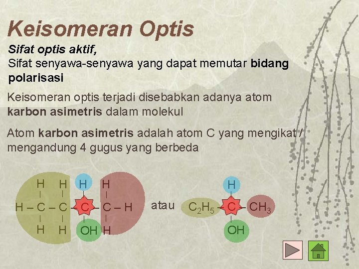 Keisomeran Optis Sifat optis aktif, Sifat senyawa-senyawa yang dapat memutar bidang polarisasi Keisomeran optis