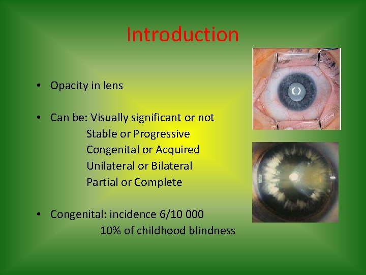 Introduction • Opacity in lens • Can be: Visually significant or not Stable or