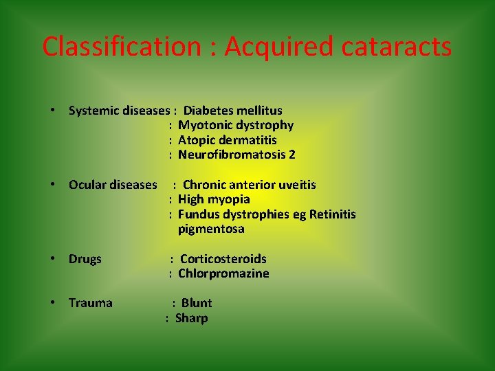 Classification : Acquired cataracts • Systemic diseases : Diabetes mellitus : Myotonic dystrophy :