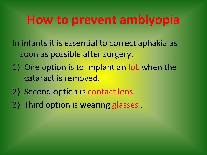 How to prevent amblyopia In infants it is essential to correct aphakia as soon