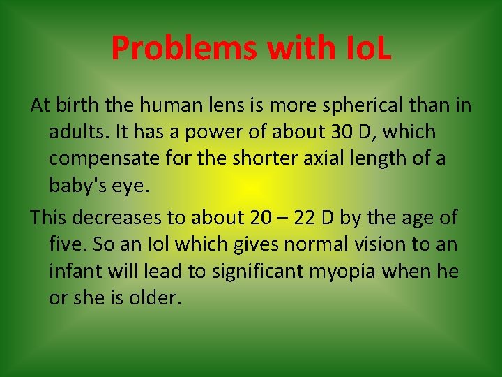 Problems with Io. L At birth the human lens is more spherical than in