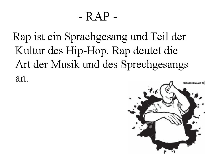 - RAP Rap ist ein Sprachgesang und Teil der Kultur des Hip-Hop. Rap deutet