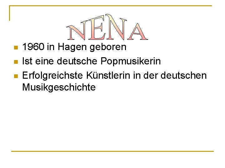 n n n 1960 in Hagen geboren Ist eine deutsche Popmusikerin Erfolgreichste Künstlerin in