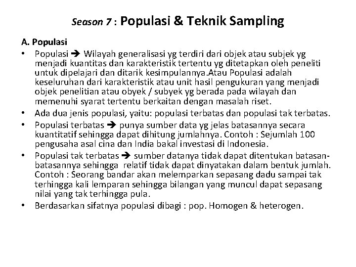 Season 7 : Populasi & Teknik Sampling A. Populasi • Populasi Wilayah generalisasi yg