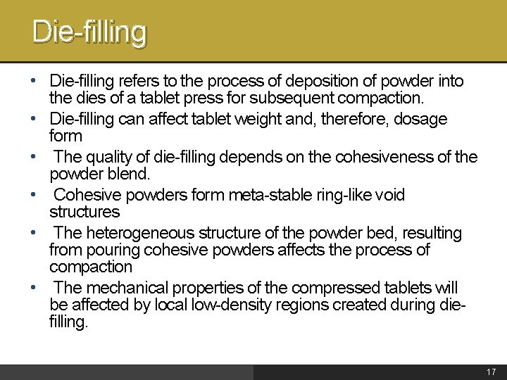 Die-filling • Die-filling refers to the process of deposition of powder into the dies