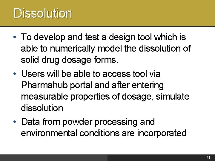 Dissolution • To develop and test a design tool which is able to numerically