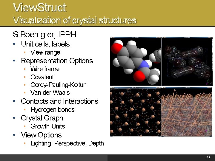 View. Struct Visualization of crystal structures S Boerrigter, IPPH • Unit cells, labels •