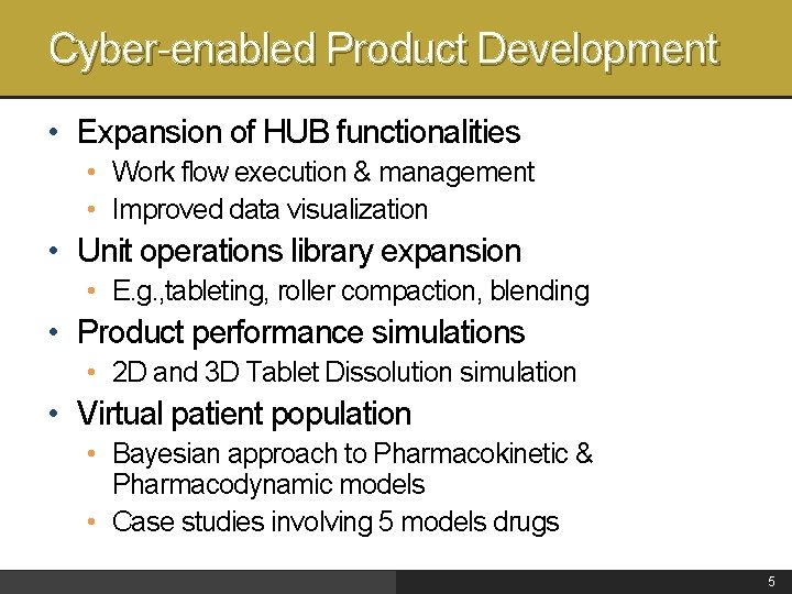 Cyber-enabled Product Development • Expansion of HUB functionalities • Work flow execution & management