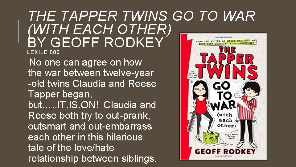 THE TAPPER TWINS GO TO WAR (WITH EACH OTHER) BY GEOFF RODKEY LEXILE 880