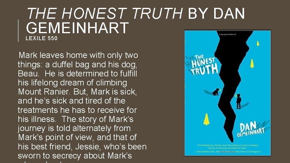 THE HONEST TRUTH BY DAN GEMEINHART LEXILE 550 Mark leaves home with only two