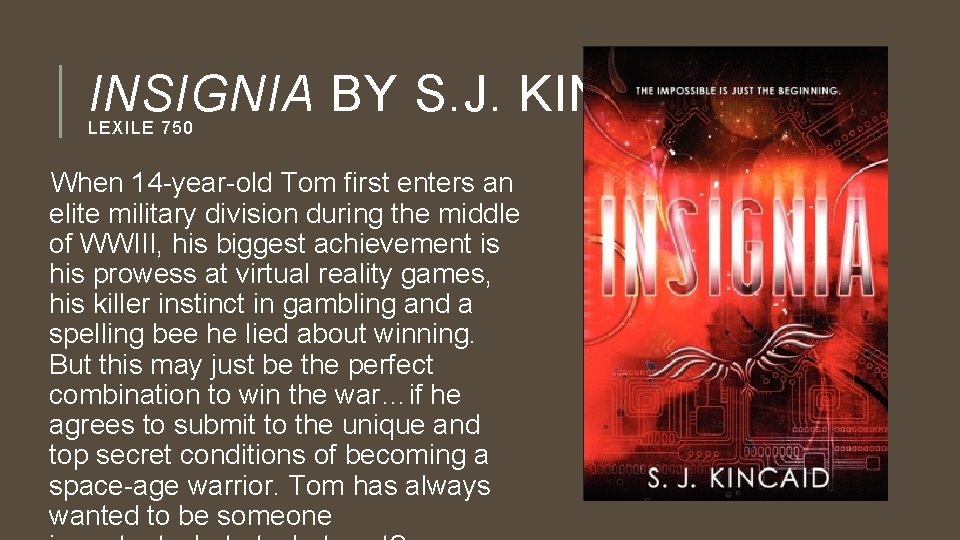 INSIGNIA BY S. J. KINCAID LEXILE 750 When 14 -year-old Tom first enters an