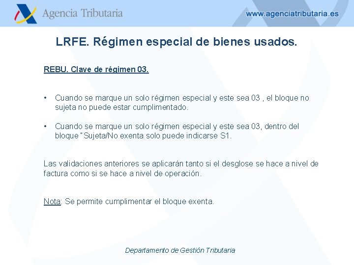 LRFE. Régimen especial de bienes usados. REBU. Clave de régimen 03. • • Cuando