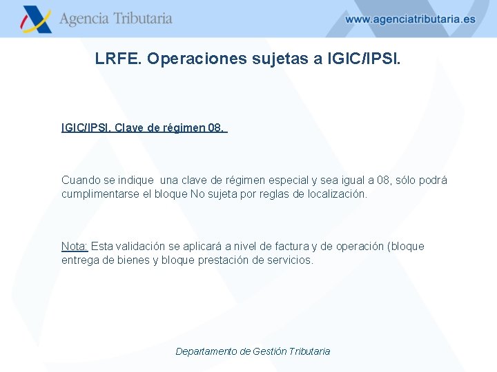 LRFE. Operaciones sujetas a IGIC/IPSI. Clave de régimen 08. Cuando se indique una clave