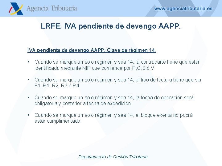 LRFE. IVA pendiente de devengo AAPP. Clave de régimen 14. • Cuando se marque