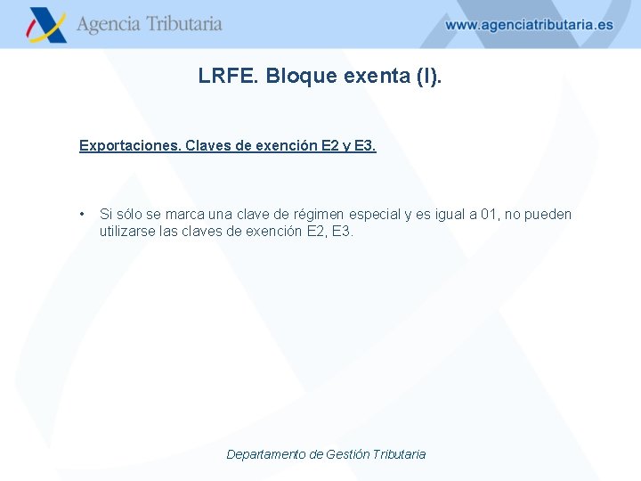 LRFE. Bloque exenta (I). Exportaciones. Claves de exención E 2 y E 3. •