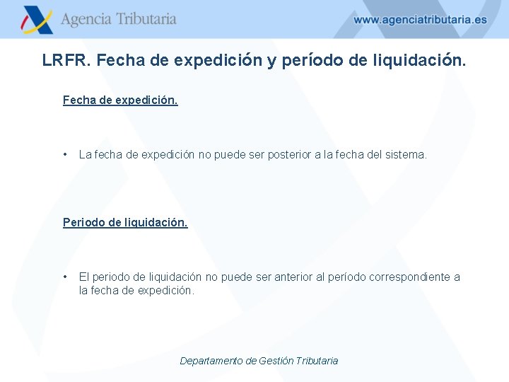 LRFR. Fecha de expedición y período de liquidación. Fecha de expedición. • La fecha