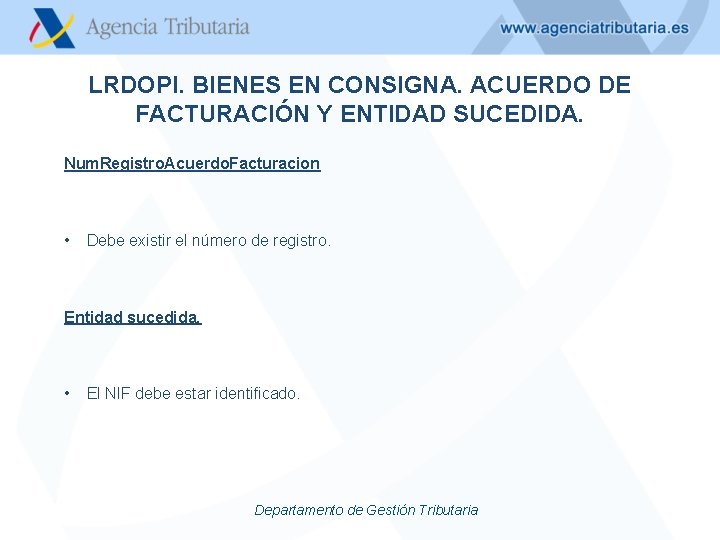 LRDOPI. BIENES EN CONSIGNA. ACUERDO DE FACTURACIÓN Y ENTIDAD SUCEDIDA. Num. Registro. Acuerdo. Facturacion