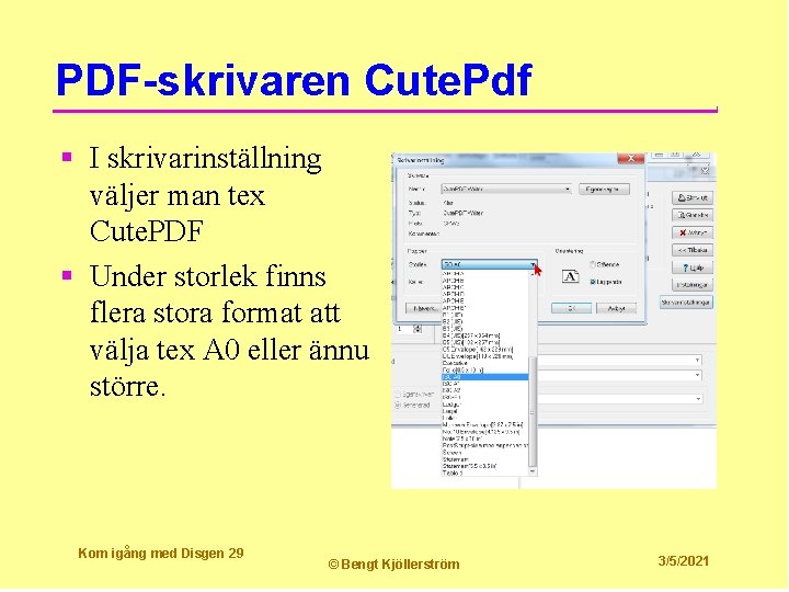 PDF-skrivaren Cute. Pdf § I skrivarinställning väljer man tex Cute. PDF § Under storlek