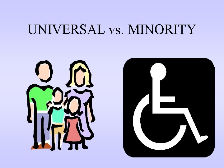 UNIVERSAL vs. MINORITY 