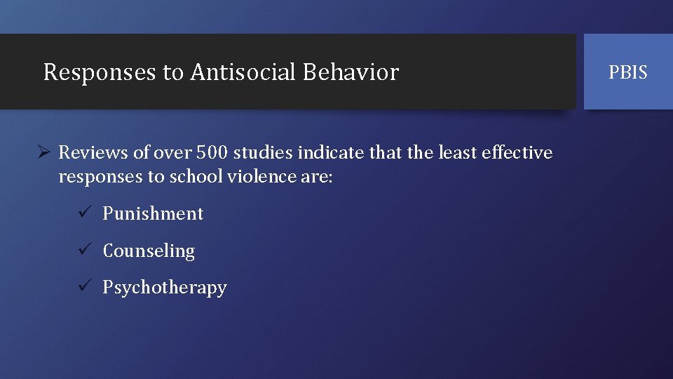 Responses to Antisocial Behavior Ø Reviews of over 500 studies indicate that the least