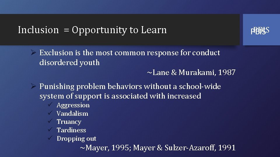 Inclusion = Opportunity to Learn Ø Exclusion is the most common response for conduct