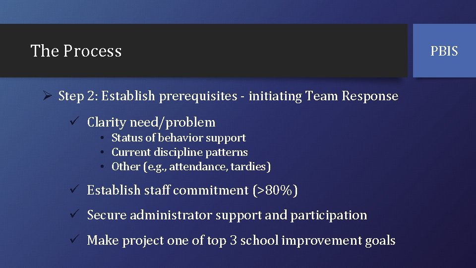 The Process Ø Step 2: Establish prerequisites - initiating Team Response ü Clarity need/problem