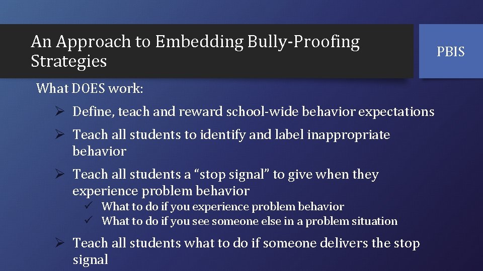An Approach to Embedding Bully-Proofing Strategies What DOES work: Ø Define, teach and reward