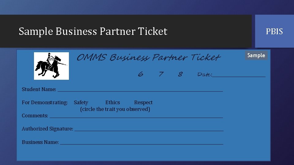 Sample Business Partner Ticket PBIS OMMS Business Partner Ticket 6 7 8 Sample Date: