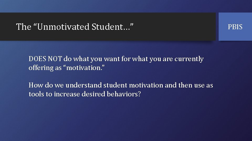 The “Unmotivated Student…” DOES NOT do what you want for what you are currently