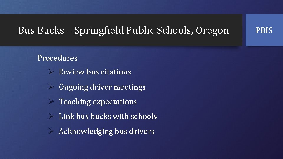 Bus Bucks – Springfield Public Schools, Oregon Procedures Ø Review bus citations Ø Ongoing