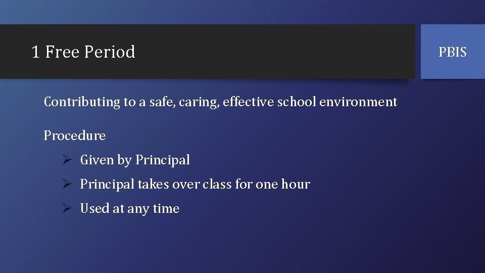 1 Free Period Contributing to a safe, caring, effective school environment Procedure Ø Given