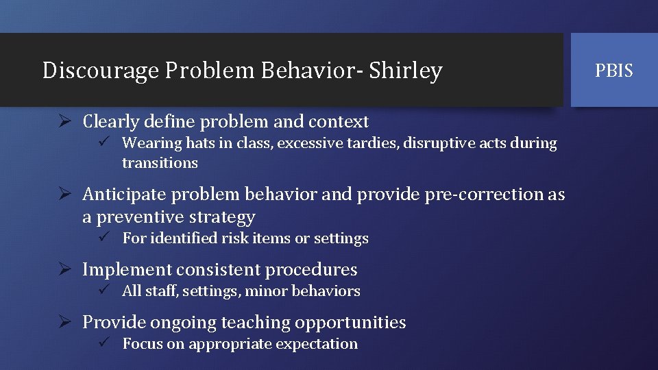 Discourage Problem Behavior- Shirley Ø Clearly define problem and context ü Wearing hats in