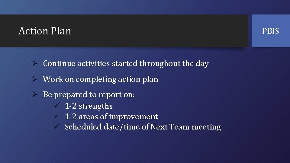 Action Plan Ø Continue activities started throughout the day Ø Work on completing action