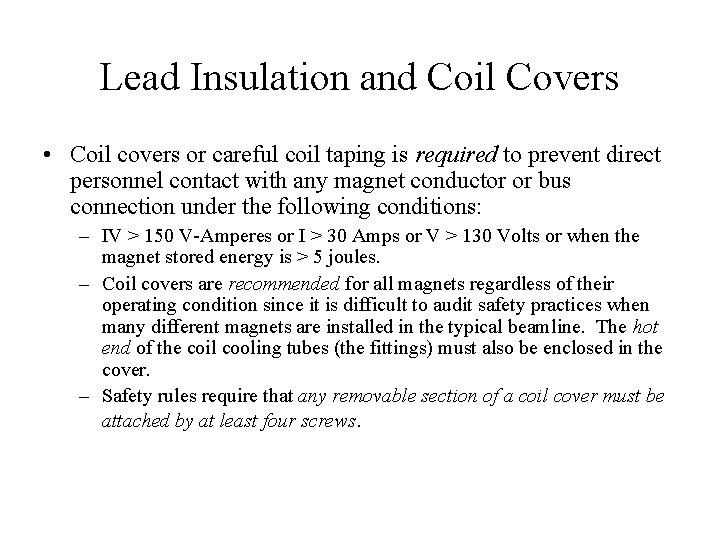 Lead Insulation and Coil Covers • Coil covers or careful coil taping is required