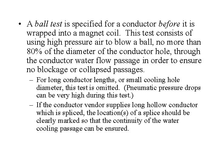  • A ball test is specified for a conductor before it is wrapped