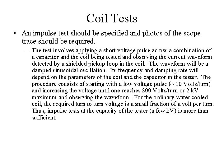 Coil Tests • An impulse test should be specified and photos of the scope