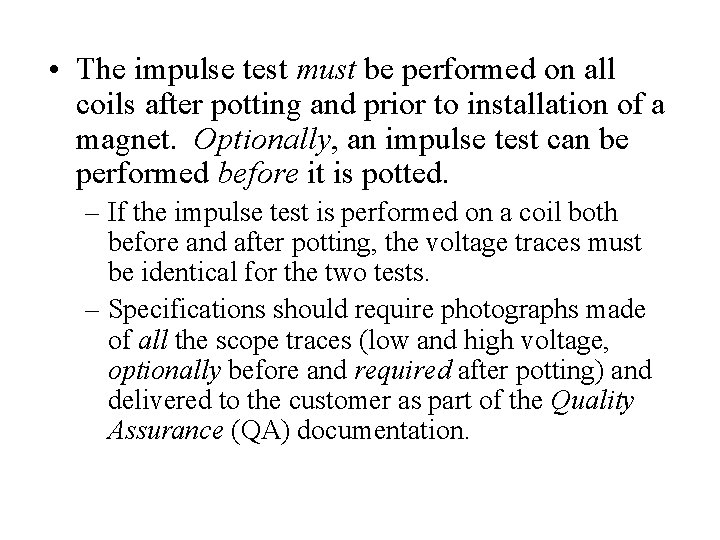  • The impulse test must be performed on all coils after potting and