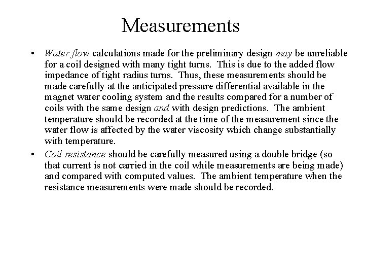 Measurements • Water flow calculations made for the preliminary design may be unreliable for