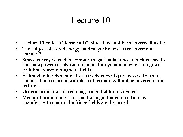 Lecture 10 • Lecture 10 collects “loose ends” which have not been covered thus