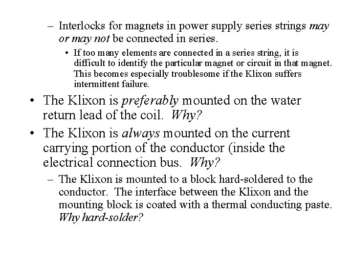 – Interlocks for magnets in power supply series strings may or may not be