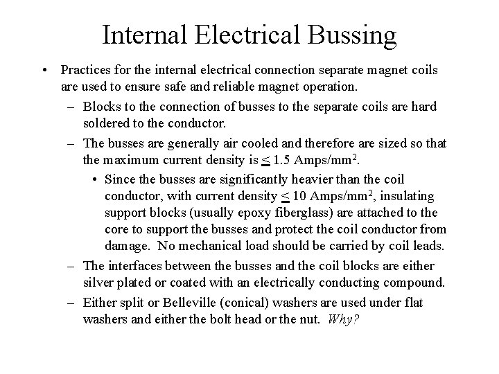 Internal Electrical Bussing • Practices for the internal electrical connection separate magnet coils are