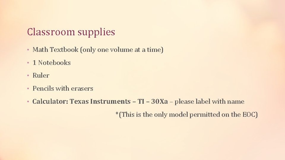 Classroom supplies • Math Textbook (only one volume at a time) • 1 Notebooks