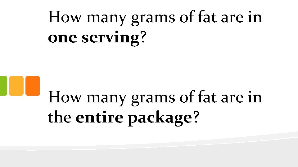 How many grams of fat are in one serving? How many grams of fat