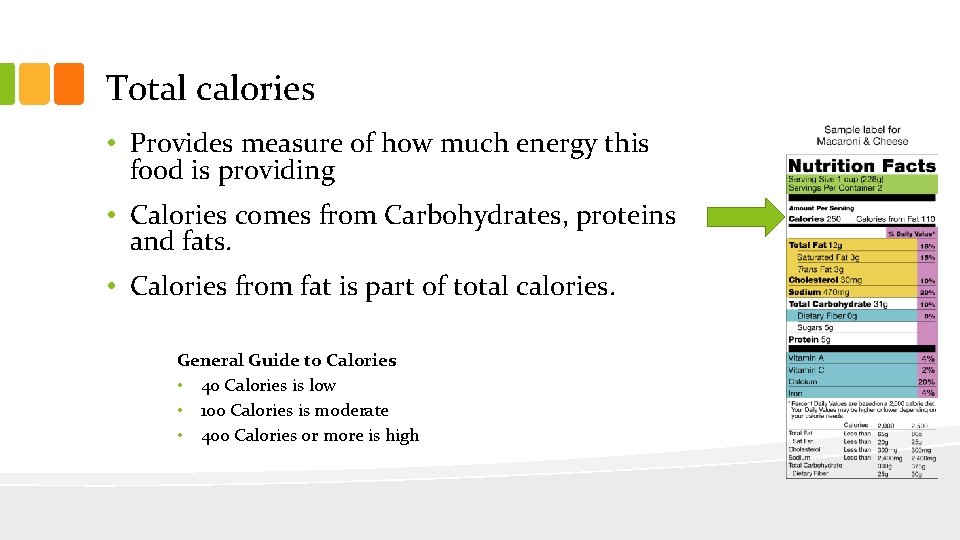 Total calories • Provides measure of how much energy this food is providing •